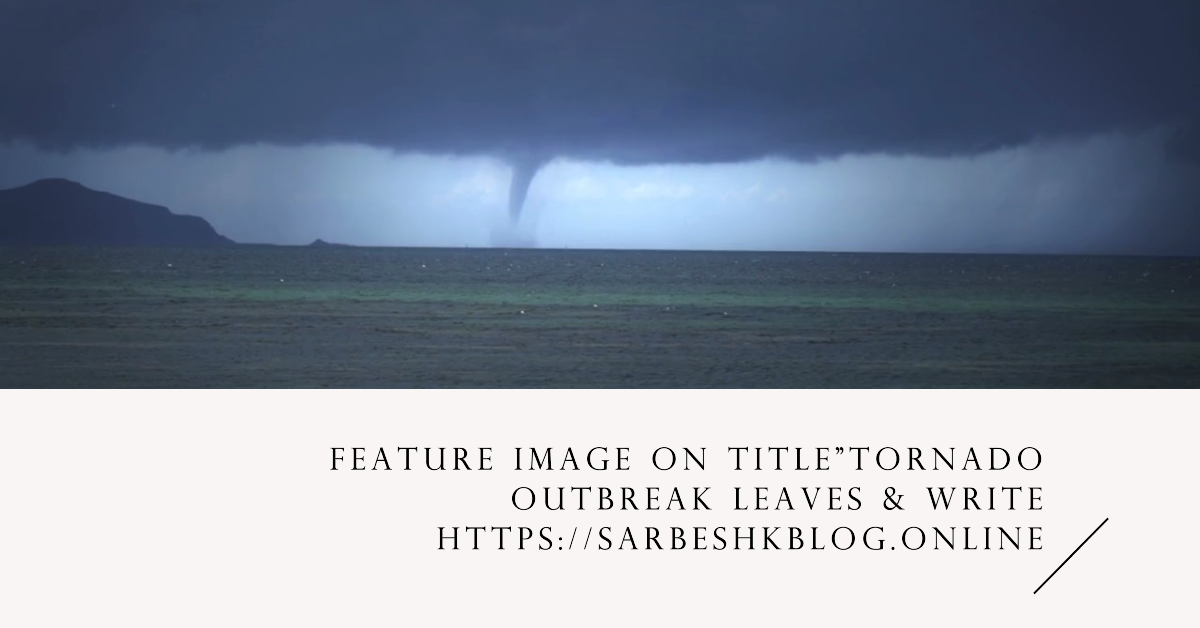 Tornado outbreak leaves 32 dead, dozens injured; 59 tornadoes confirmed across 11 states, NWS says