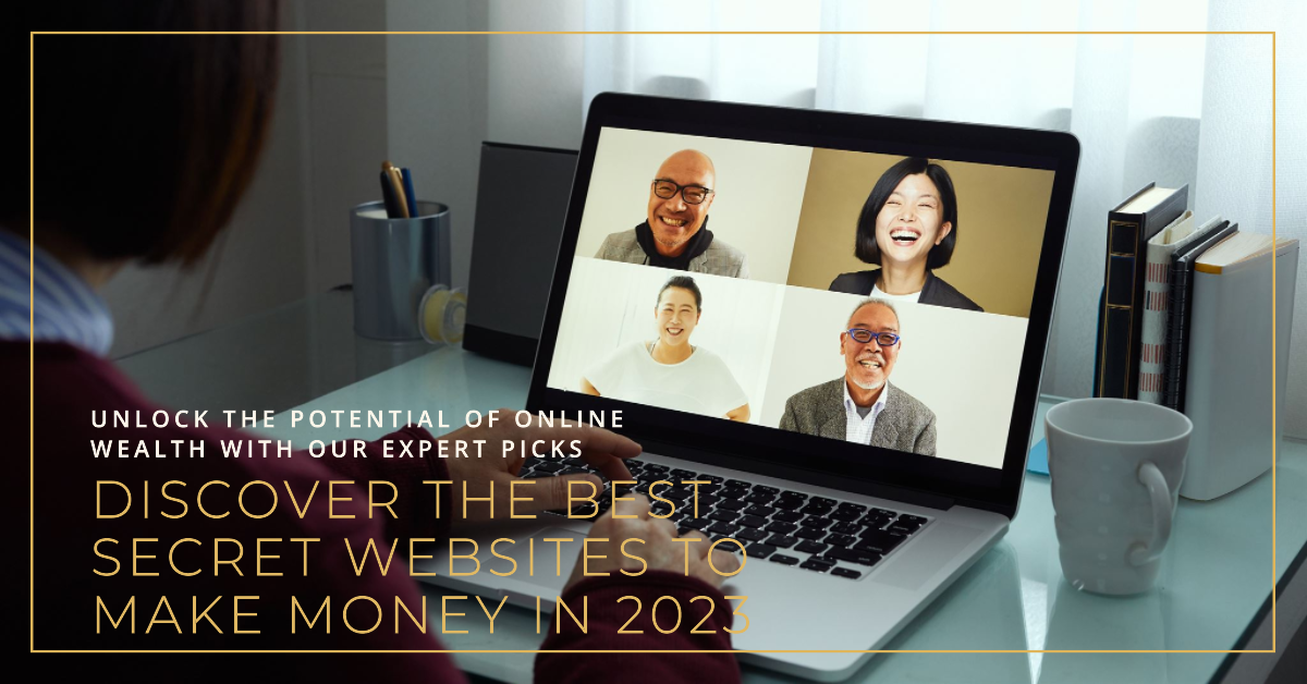 The Best Secret Websites to Make Money in 2023